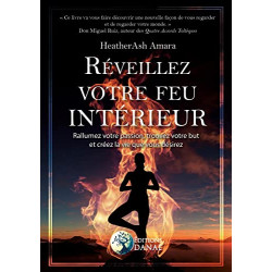 Réveillez votre feu intérieur - Rallumez votre passion trouvez...