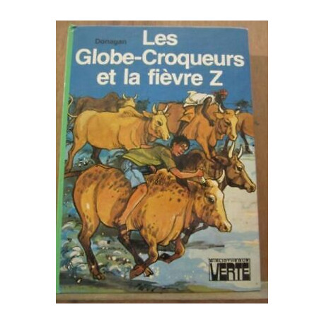 donagan Les globe croqueurs et la Fièvre z Bibliothèque verte