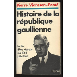 Viansson Ponté HISTOIRE DE LA REPUBLIQUE GAULLIENNE