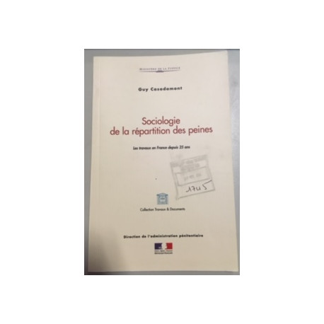 SOCIOLOGIE DE LA REPARTITION DES PEINES - LES TRAVAUX EN FRANCE...