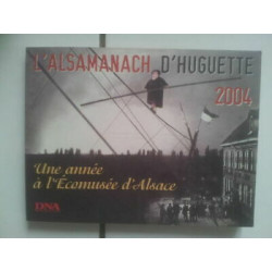 L'Alsamanach De 'Huguette Una Año De L'Ecomuseo De 'Alsacia