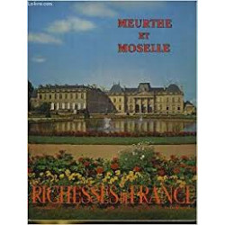 MEURTHE ET MOSELLE ( RICHESSES DE FRANCE)