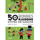 50 bonnes raisons d'être un garçon