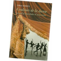 Gilbert SERRES Coulisses de la danse recueil d'anecdotes et souve