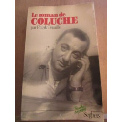 Frank tenaille Le roman de coluche