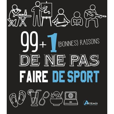 99 + 1 (bonnes) raisons de ne pas faire de sport