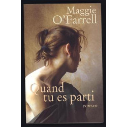 Maggie O'Farrell QUAND TU ES PARTI roman France Loisirs