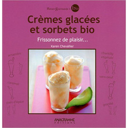 Crèmes glacées et sorbets bio - Frissonnez de plaisir