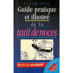 Guide pratique et illustré de la nuit de noces