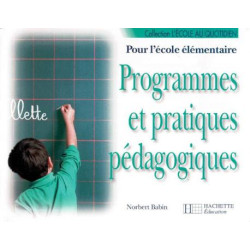 Programmes et pratiques pedagogiques. pour l'école élémentaire