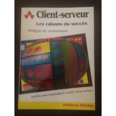 Le client serveur : les raisons du succès