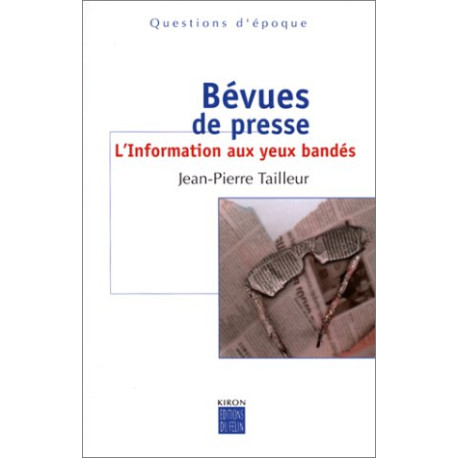 Bévues de presse : L'Information aux yeux bandés