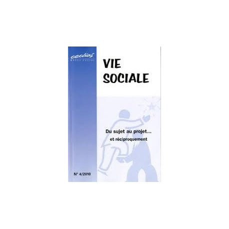 VIE SOCIALE DU SUJET AU PROJET... ET RECIPROQUEMENT N°4/2010