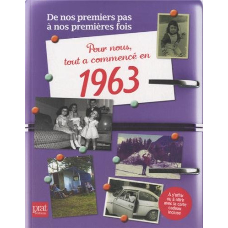 Pour nous tout a commencé en 1963 : De nos premiers pas à nos...