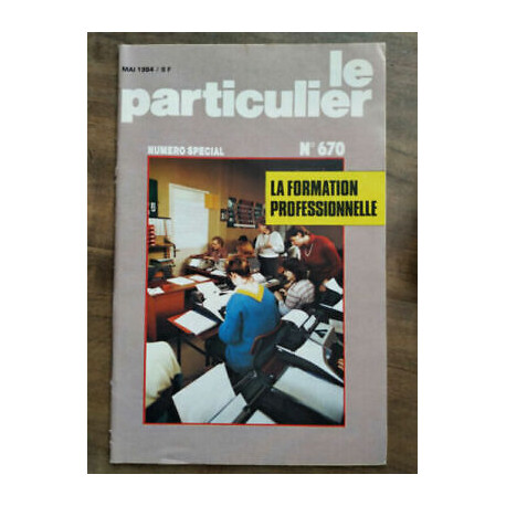 Le Particulier n670 Numéro spécial Mai 1984