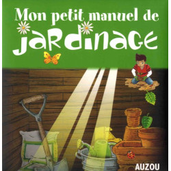 Mon petit manuel de jardinage