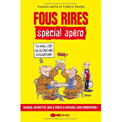 Fous rires spécial apéro: Blagues devinettes quiz et perles à...