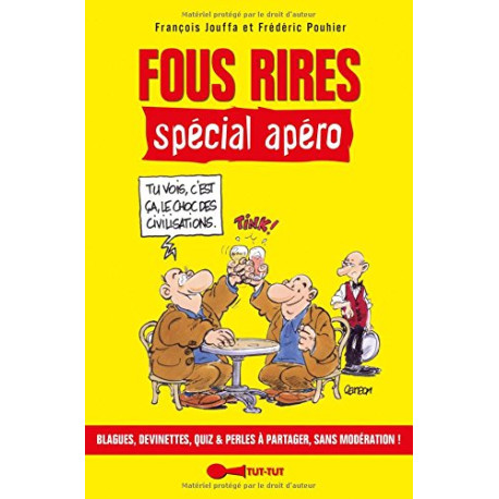 Fous rires spécial apéro: Blagues devinettes quiz et perles à...