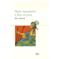 Marie-Antoinette : A fleur de peau