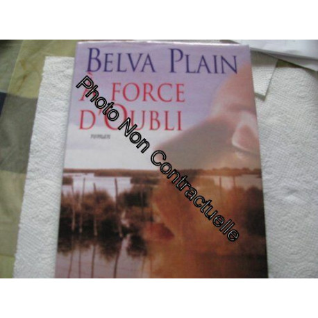 À force d'oubli [Relié] by Plain Belva Satz Rebecca