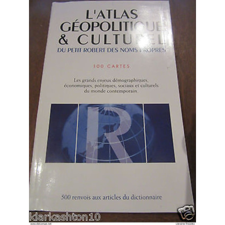 L'Atlas géopolitique et culture du petit Robert des noms propres...