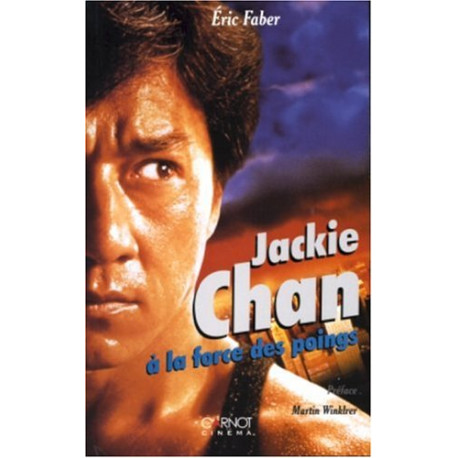 Jackie Chan : A la force des poings