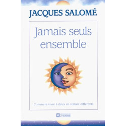 Jamais seuls ensemble. comment vivre à deux en restant différents