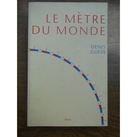 Denis guedj Le mètre du monde