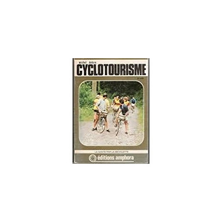 CYCLOTOURISME - LA SANTE PAR LA BICYCLETTE