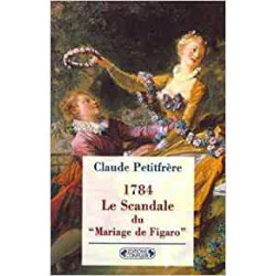 1784 le scandale du Mariage de Figaro : prélude à la Révolution...