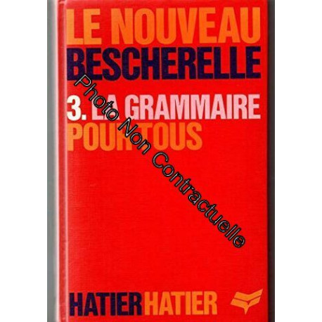 La Grammaire pour tous: Dictionnaire de la grammaire française en...