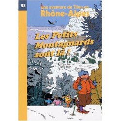 Les Petits Montagnards sont là !: Une aventure de Tilou en Rhône-Alpes