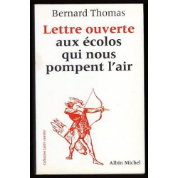 LETTRE OUVERTE aux ECOLOS qui NOUS POMPENT L'AIR Albin Michel