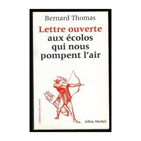 LETTRE OUVERTE aux ECOLOS qui NOUS POMPENT L'AIR Albin Michel