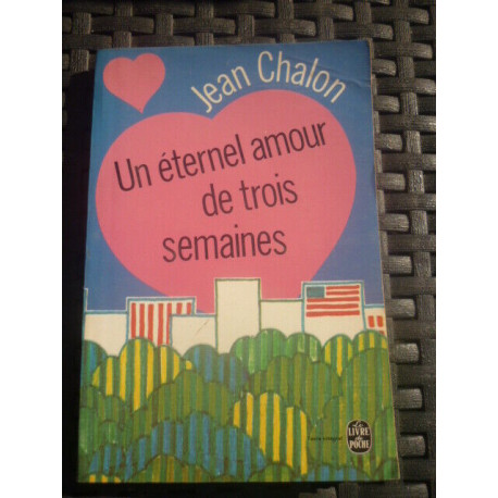 Jean chalon Un éternel amour de trois semaines Le livre de poche 1973