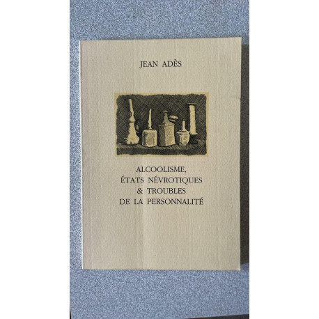 Alcoolisme états névrotiques et troubles de la personnalité