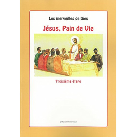 Jesus Pain de Vie - Troisieme Etape