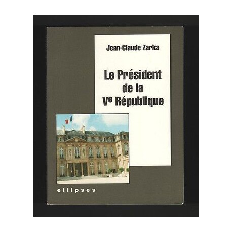 Le Président De La Ve République Jean-Claude Zarka