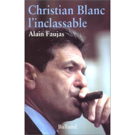 Christian Blanc l'inclassable