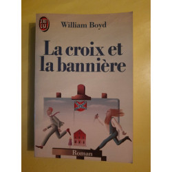 William Boyd La Croix Et La Bannière Le Livre de poche