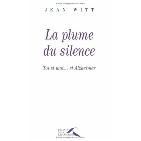 La Plume du silence : Toi moi... et Alzheimer