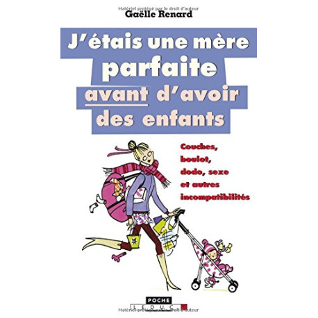 J'étais une mère parfaite avant d'avoir des enfants