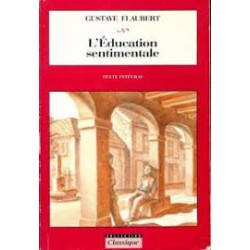 L'éducation sentimentale : Texte intégral (Classique)