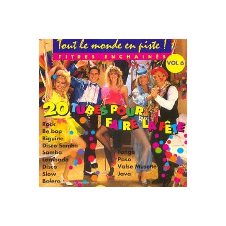 Tout Le Monde En Piste ! Vol. 6 (20 Tubes Pour Faire La Fête)