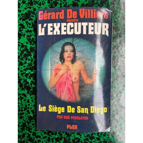 Gérard de Villiers L'exécuteur nº14 Le siege de San diego 1976