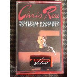 CHRIS REA WHATEVER HAPPENED TO BENNY SANTINI? Cassette Audio-K7...