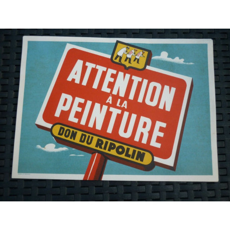 Affiche Ripolin ancienne état neuf Attention à la peinture don du...