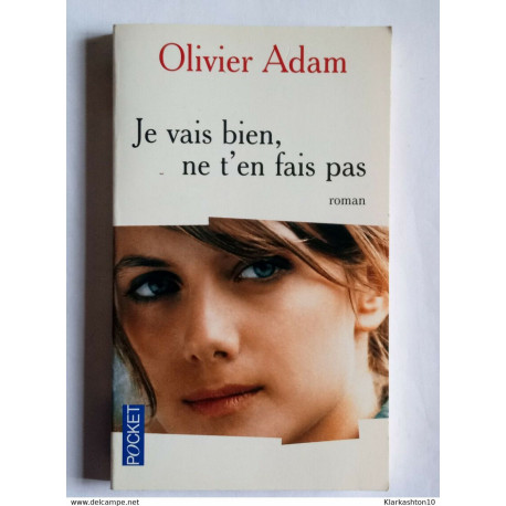 Olivier Adam - Je vais bien ne t'en fais pas / Pocket