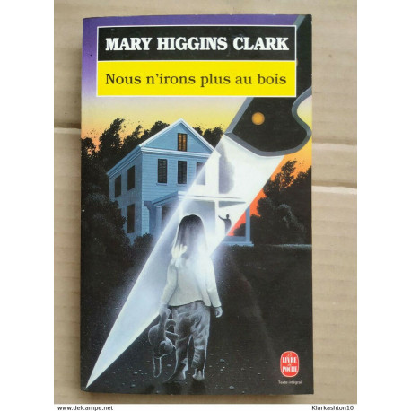 Mary Higgins Clark - Nous n'irons plus au bois/ Le Livre de Poche