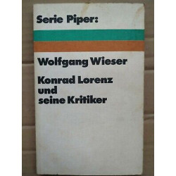 Wolfgang Wieser Konrad Lorenz und Kritiker Serie Piper